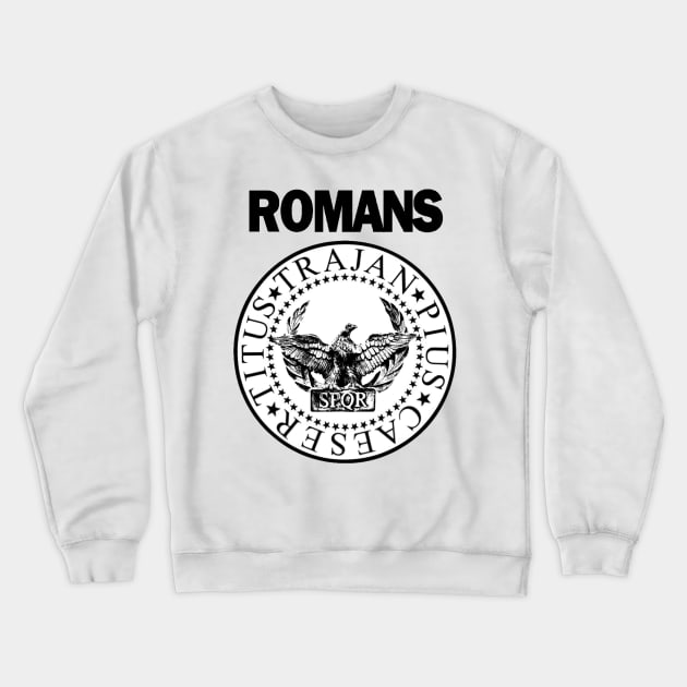 Romans Crewneck Sweatshirt by aceharmonic